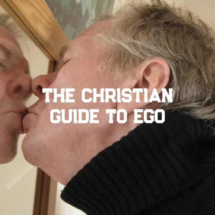 The Christian Guide To Ego