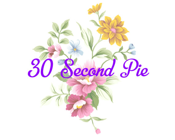 30 Second Pie